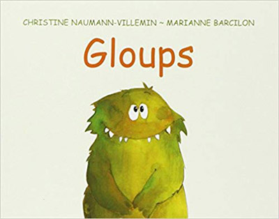 Gloups de Christine Naumann-Villemin et Marianne Barcillon